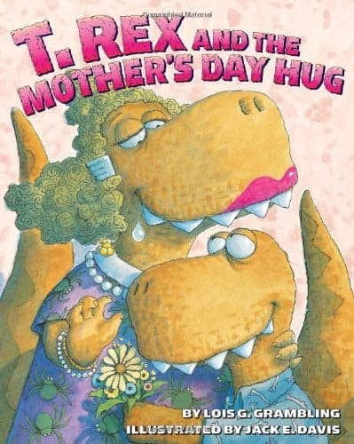 Cover of T. Rex and the Mother's Day Hug