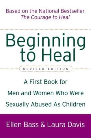 Cover of Beginning to Heal: A First Book for Men and Women Who Were Sexually Abused as Children  (Revised Edition)
