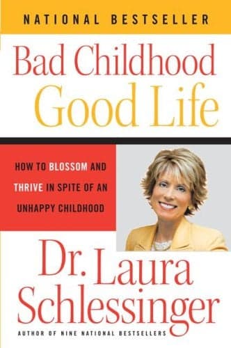 Cover of Bad Childhood - Good Life: How to Blossom and Thrive in Spite of an Unhappy Childhood