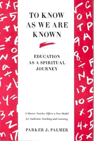 Cover of To Know As We Are Known: Education as a Spiritual Journey