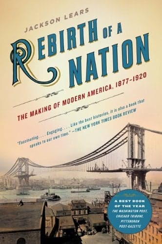 Cover of Rebirth of a Nation: The Making of Modern America, 1877-1920 (American History)