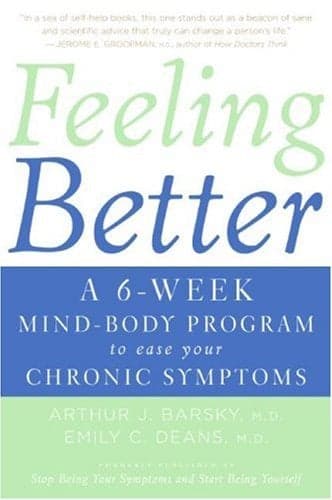 Cover of Feeling Better: A 6-Week Mind-Body Program to Ease Your Chronic Symptoms