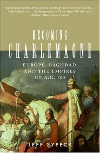 Cover of Becoming Charlemagne (Europe, Baghdad, and the empires of A.D. 800)