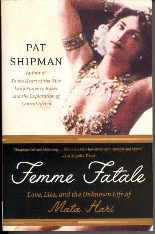 Cover of Femme Fatale: Love, Lies, and the Unknown Life of Mata Hari