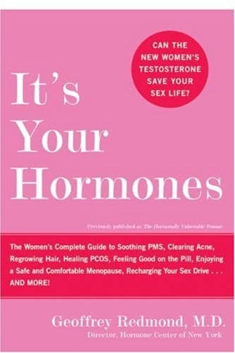 Cover of It's Your Hormones: The Women's Complete Guide to Soothing PMS, Clearing Acne, Regrowing Hair, Healng PCOS, Feeling Good on the Pill...
