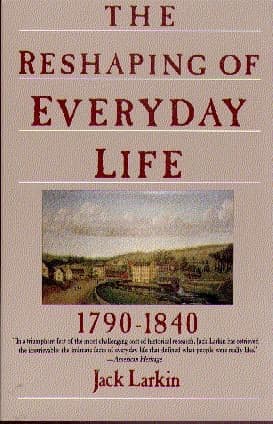 Cover of The Reshaping of Everyday Life: 1790-1840