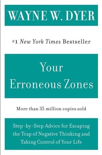 Cover of Your Erroneous Zones: Step-by-Step Advice for Escaping the Trap of Negative Thinking and Taking Control of Your Life