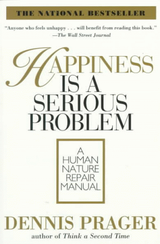 Cover of Happiness Is a Serious Problem: A Human Nature Repair Manual