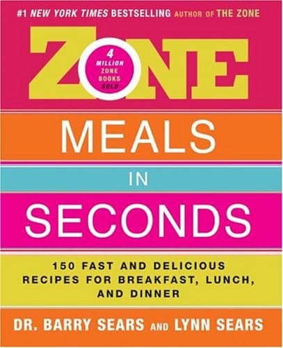 Cover of Zone Meals in Seconds: 150 Fast and Delicious Recipes for Breakfast, Lunch, and Dinner