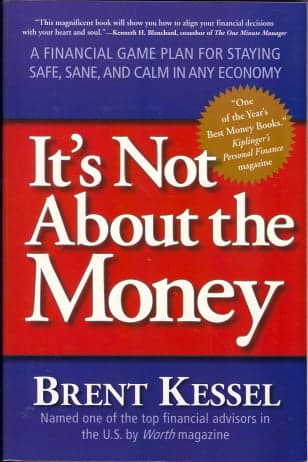 Cover of It's Not About the Money: A Financial Game Plan for Staying Safe, Sane, and Calm in Any Economy