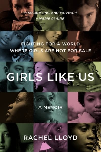 Cover of Girls Like Us: Fighting for a World Where Girls Are Not for Sale