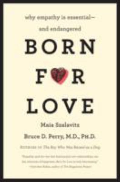 Cover of Born for Love: Why Empathy Is Essential--and Endangered