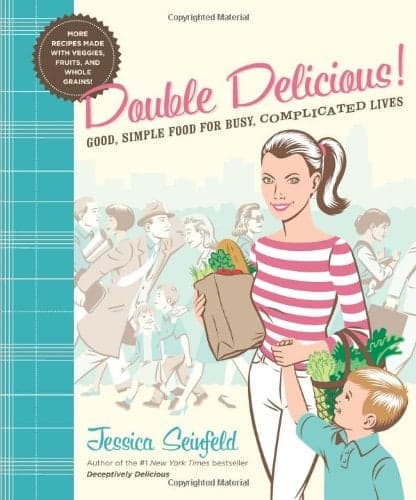Cover of Double Delicious!: Good, Simple Food for Busy, Complicated Lives