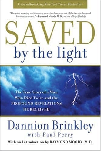 Cover of Saved by the Light: The True Story of a Man Who Died Twice and the Profound Revelations He Received