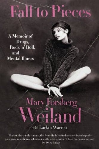 Cover of Fall to Pieces: A Memoir of Drugs, Rock 'n' Roll, and Mental Illness