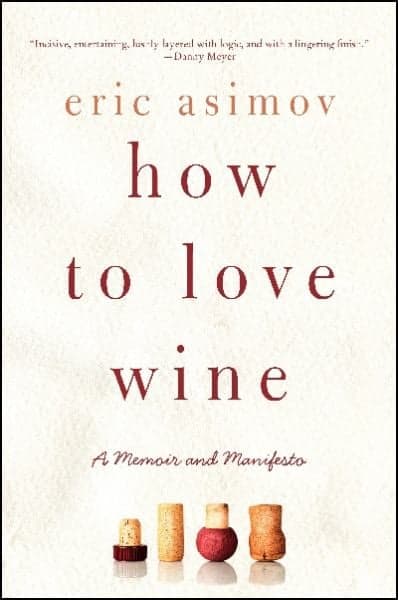 Cover of How to Love Wine: A Memoir and Manifesto