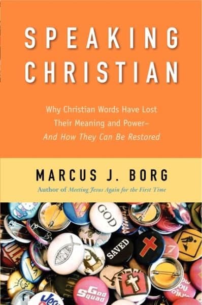 Cover of Speaking Christian: Why Christian Words Have Lost Their Meaning and Power--And How They Can Be Restored