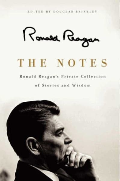 Cover of The Notes: Ronald Reagan's Private Collection of Stories and Wisdom