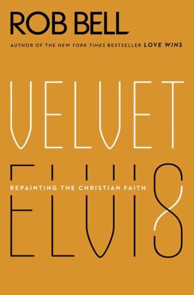 Cover of Velvet Elvis: Repainting the Christian Faith