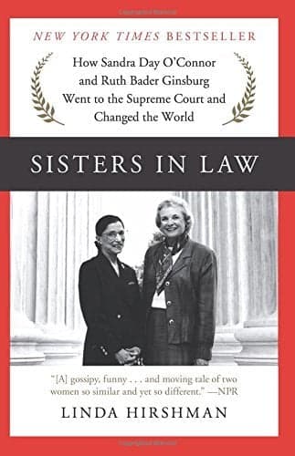 Cover of Sisters in Law: How Sandra Day O'Connor and Ruth Bader Ginsburg Went to the Supreme Court and Changed the World