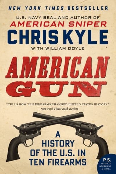 Cover of American Gun: A History of the U.S. in Ten Firearms