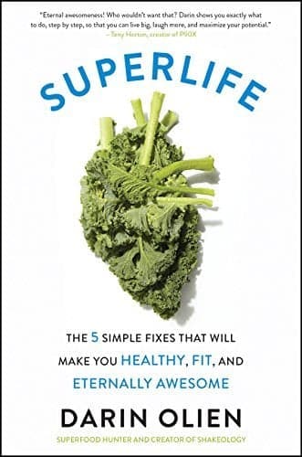 Cover of SuperLife: The 5 Simple Fixes That Will Make You Healthy, Fit, and Eternally Awesome