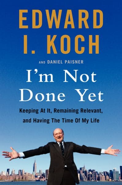 Cover of I'm Not Done Yet: Keeping at It, Remaining Relevant, and Having the Time Of My Life