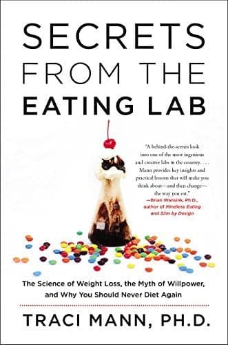 Cover of Secrets From the Eating Lab: The Science of Weight Loss, the Myth of Willpower, and Why You Should Never Diet Again