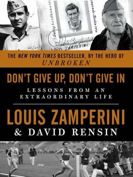 Cover of Don't Give Up, Don't Give In: Lessons from an Extraordinary Life