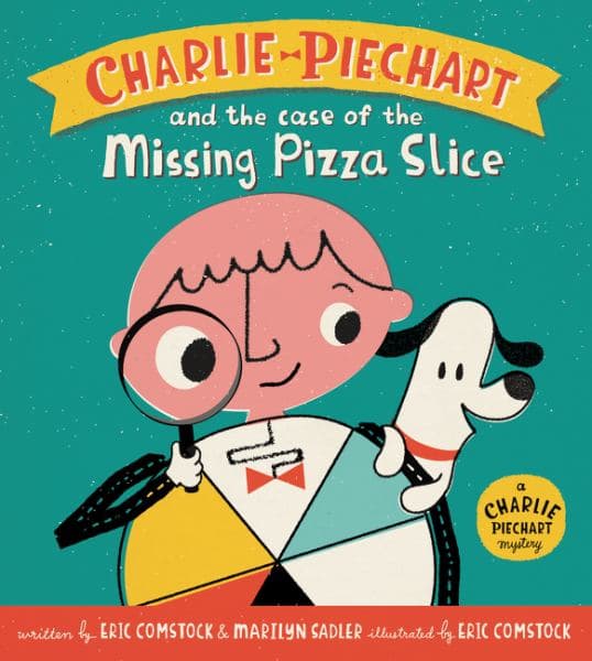 Cover of Charlie Piechart and the Case of the Missing Pizza Slice