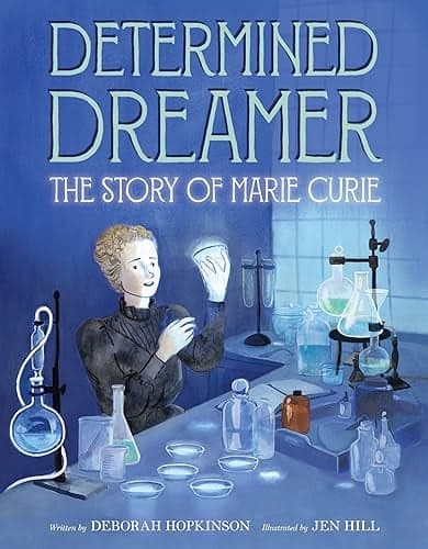 Cover of Determined Dreamer: The Story of Marie Curie