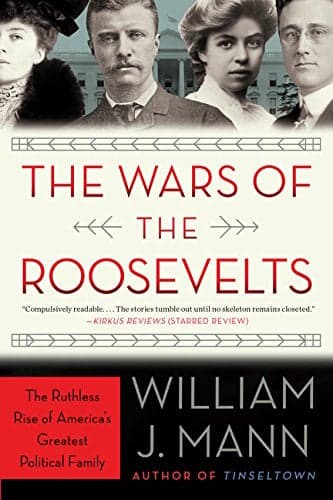 Cover of The Wars of the Roosevelts: The Ruthless Rise of America's Greatest Political Family