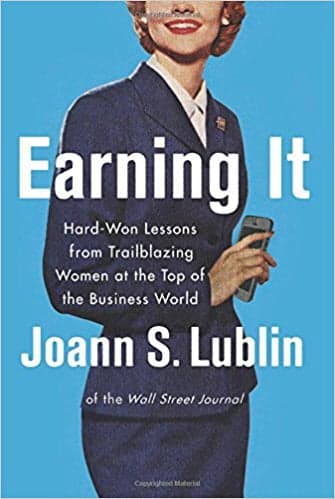Cover of Earning It: Hard-Won Lessons from Trailblazing Women at the Top of the Business World