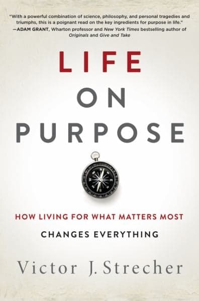 Cover of Life on Purpose: How Living for What Matters Most Changes Everything