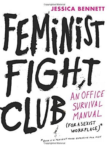 Cover of Feminist Fight Club: An Office Survival Manual for a Sexist Workplace