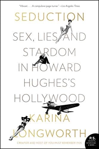 Cover of Seduction:  Sex, Lies, and Stardom in Howard Hughes's Hollywood