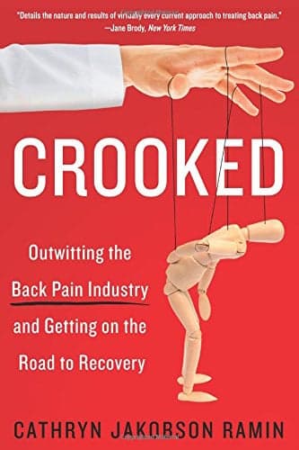 Cover of Crooked: Outwitting the Back Pain Industry and Getting on the Road to Recovery