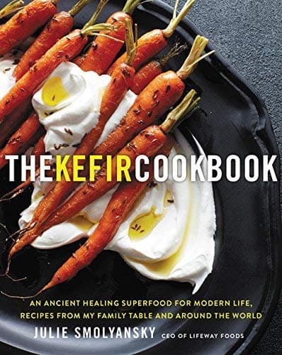 Cover of The Kefir Cookbook: An Ancient Healing Superfood for Modern Life, Recipes from My Family Table and Around the World