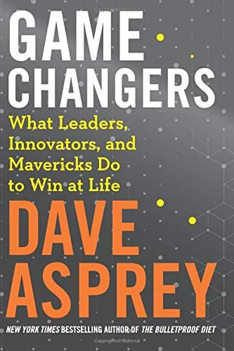 Cover of Game Changers: What Leaders, Innovators, and Mavericks Do to Win at Life
