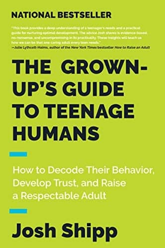 Cover of The Grown-Up's Guide to Teenage Humans: How to Decode Their Behavior, Develop Trust, and Raise a Respectable Adult