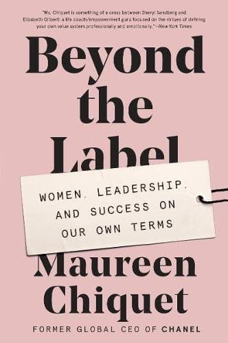 Cover of Beyond the Label: Women, Leadership, and Success on Our Own Terms
