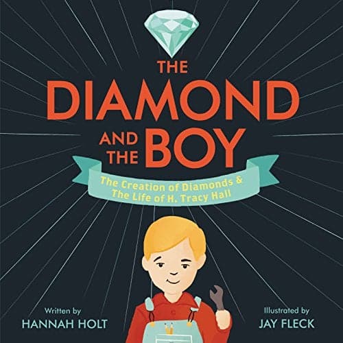 Cover of The Diamond and the Boy: The Creation of Diamonds and the Life of H. Tracy Hall