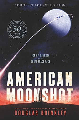 Cover of American Moonshot: John F. Kennedy and the Great Space Race (Young Readers' Edition)
