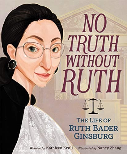 Cover of No Truth Without Ruth: The Life of Ruth Bader Ginsburg