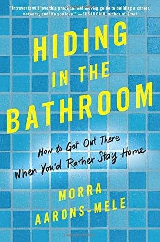Cover of Hiding in the Bathroom: How to Get Out There When You'd Rather Stay Home