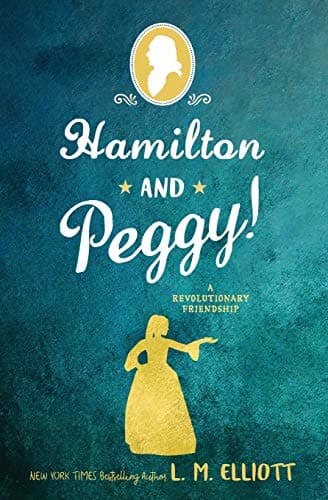 Cover of Hamilton and Peggy! A Revolutionary Friendship