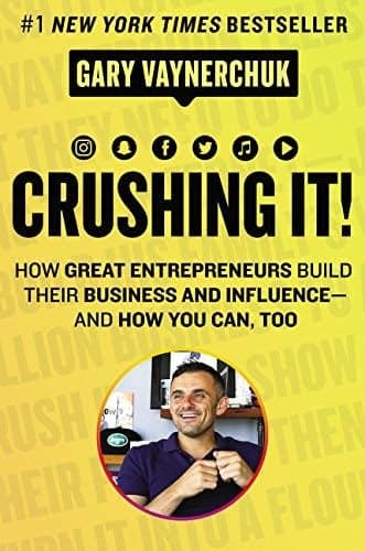 Cover of Crushing It!: How Great Entrepreneurs Build Their Business and Influence-and How You Can, Too