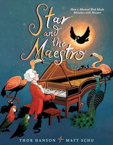 Cover of Star and the Maestro: How a Musical Bird Made Melodies With Mozart