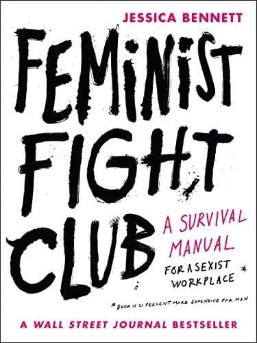 Cover of Feminist Fight Club: A Survival Manual for a Sexist Workplace