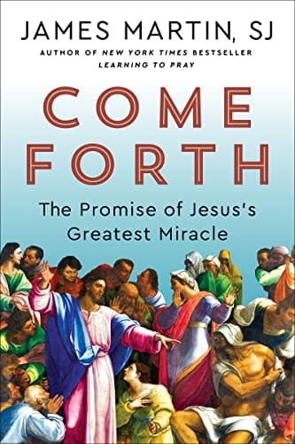 Cover of Come Forth: The Promise of Jesus's Greatest Miracle